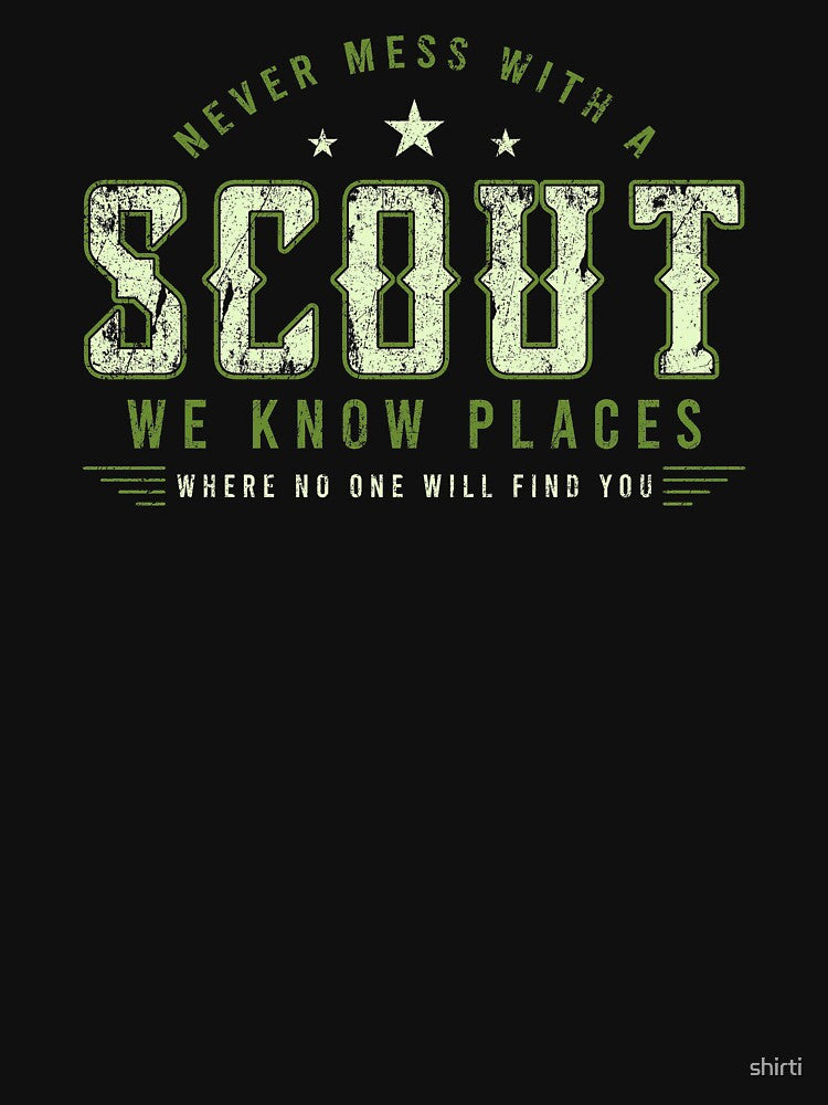 Never Mess With A Scout We Know Places Where None Find You Camp Bonfire Camper Bigfoot Tent Camping Flashlight Tee by shirti