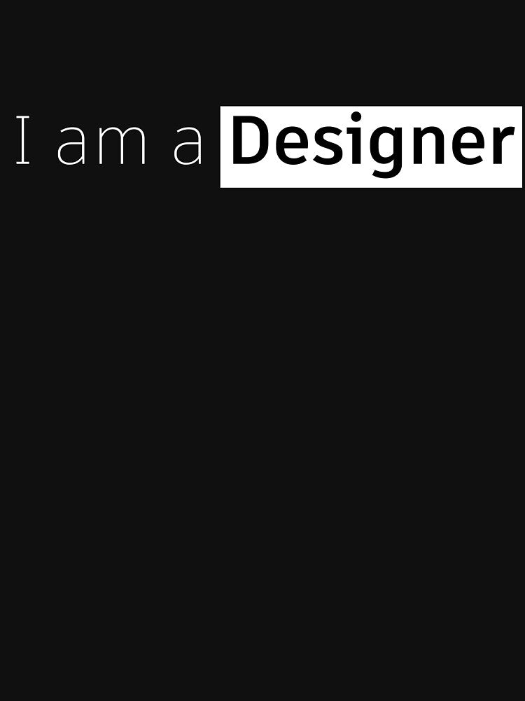 I am a Designer by Jozzy-dsn