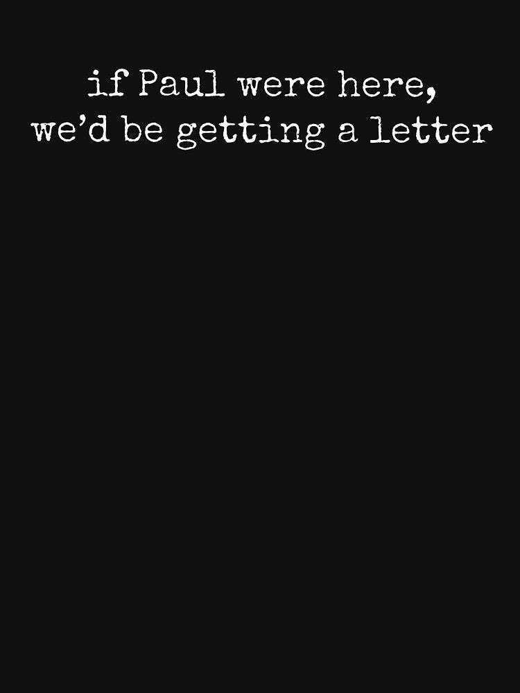 If Paul were Here We'd Be Getting A Letter Funny Christian by StickLoveFamily
