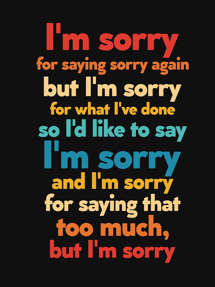 I'm Sorry For Saying Sorry Again But I'm Sorry For What I've Done by BKnox94