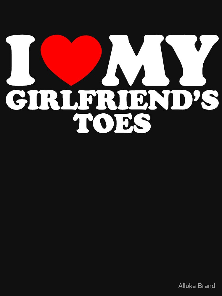 I Heart My Girlfriend's Toes by Alluka Brand