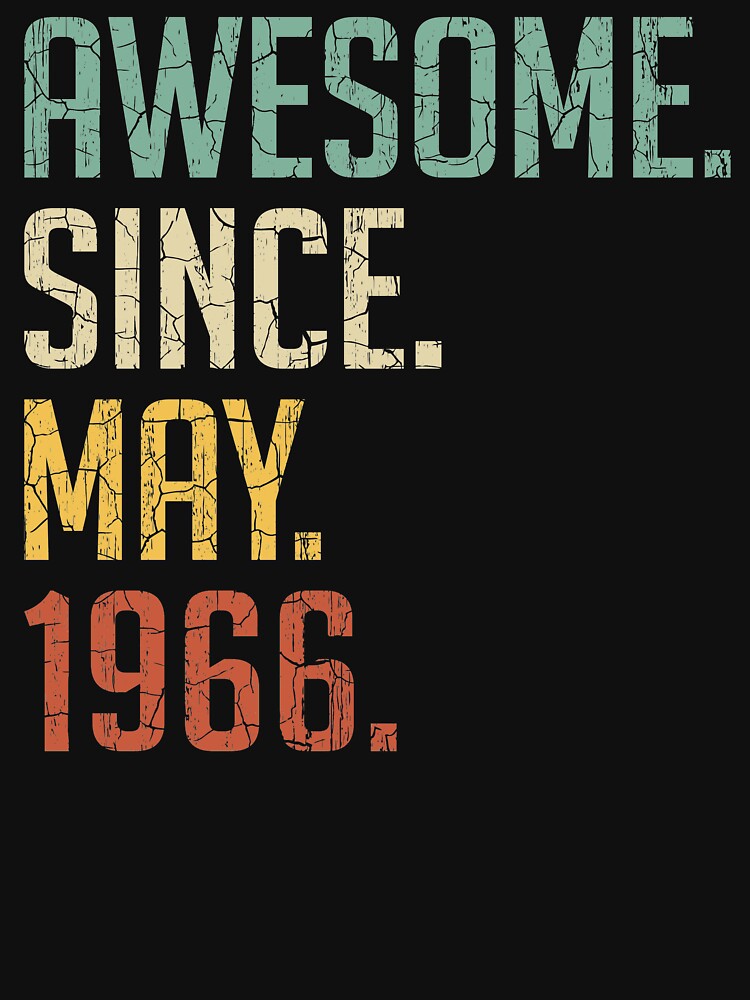Awesome Since May 1966 55th Birthday Gift 55 Years Old Vintage May 1966 by Takatv