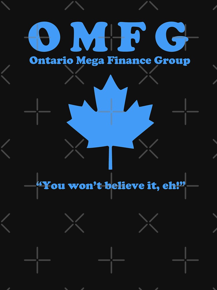 OMFG Ontario Mega Finance Group by Nerd Shizzle