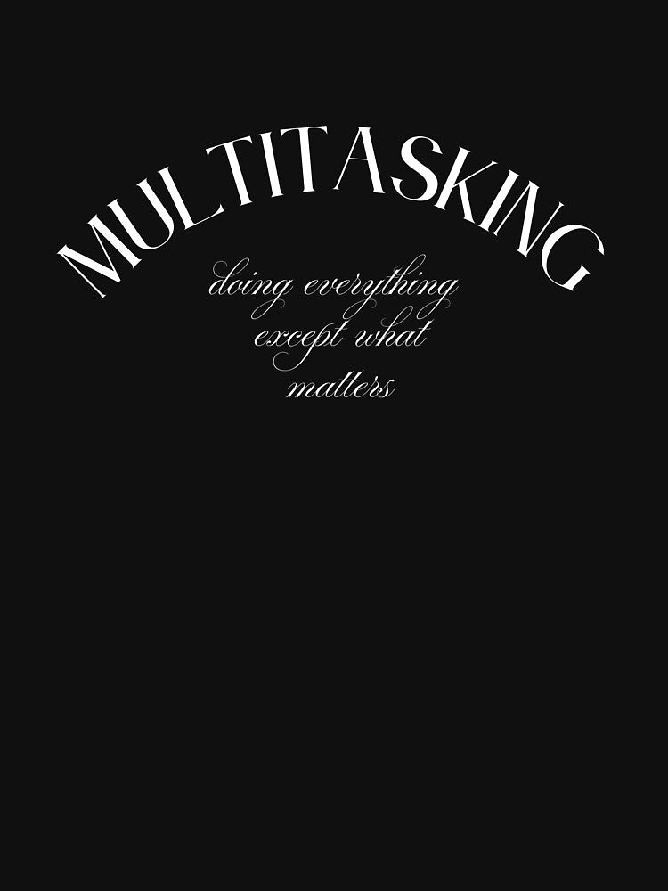 Multitasking For those who get it by JokeAndStyle