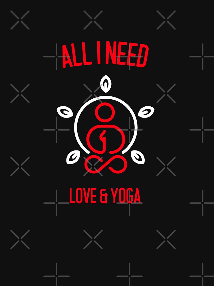 Yoga and Love All I Need Meditation Yoga by Zuuag