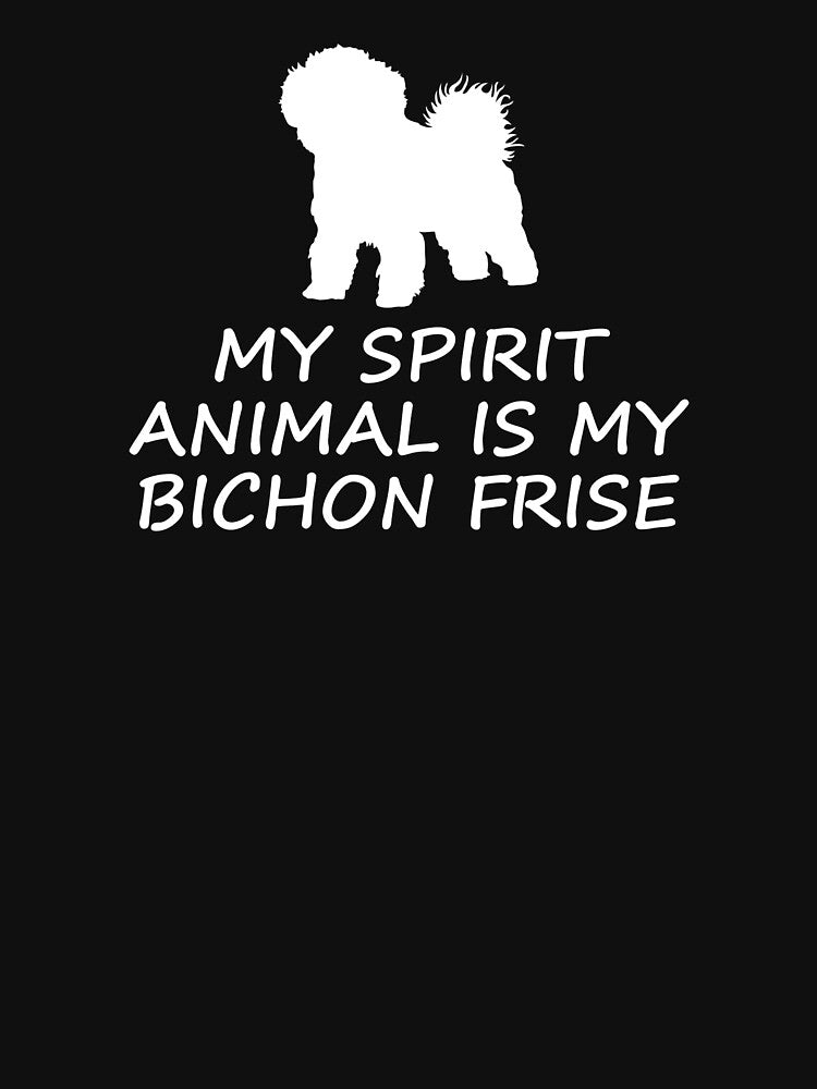 My Spirit Animal Is My Bichon Frise by Vanover Designs