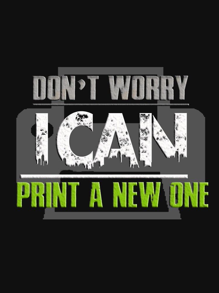 Funny Cute 3D Printing I Can Print A New One Funny Slim Fit by EtsukoQuintero
