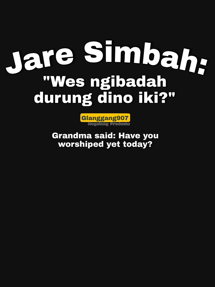 Grandma said: have you worshiped yet today? - GLANGGANG907 by Glanggang907