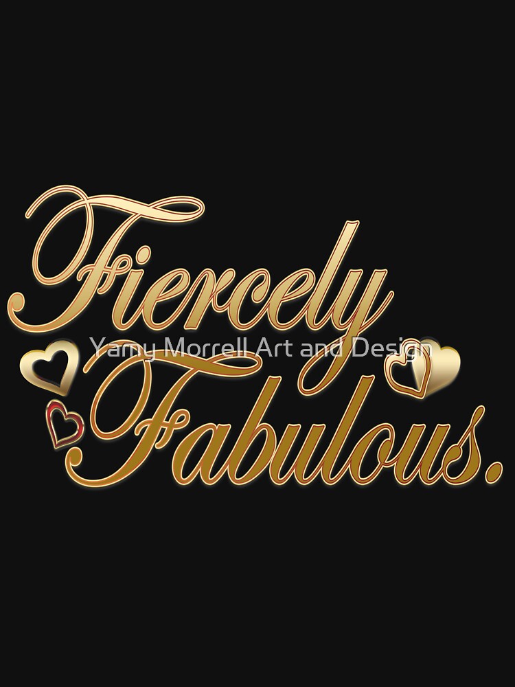 Fiercely Fabulous by Yamy Morrell Art and Design
