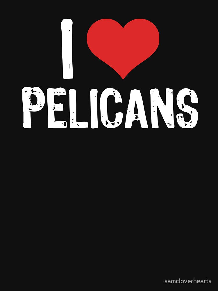 I Love Pelicans by The "I Love Everything" Shop