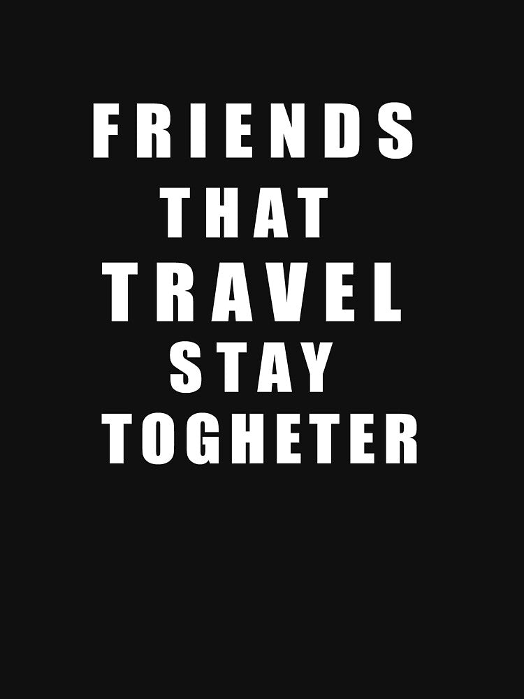 Friends that travel stay together by younesennassiri