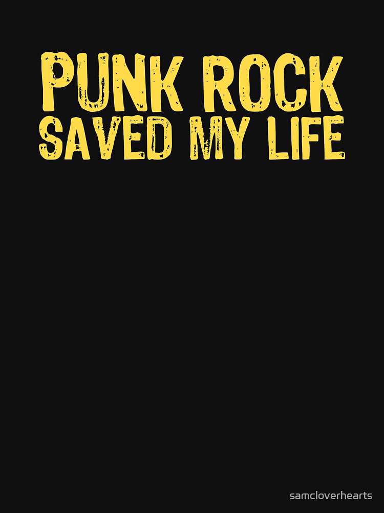 Punk Rock Saved My Life by The "I Love Everything" Shop