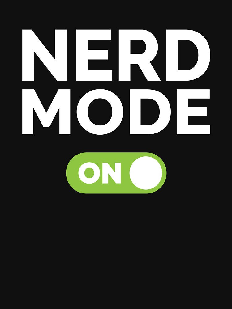 Nerd Mode On by freshLayer