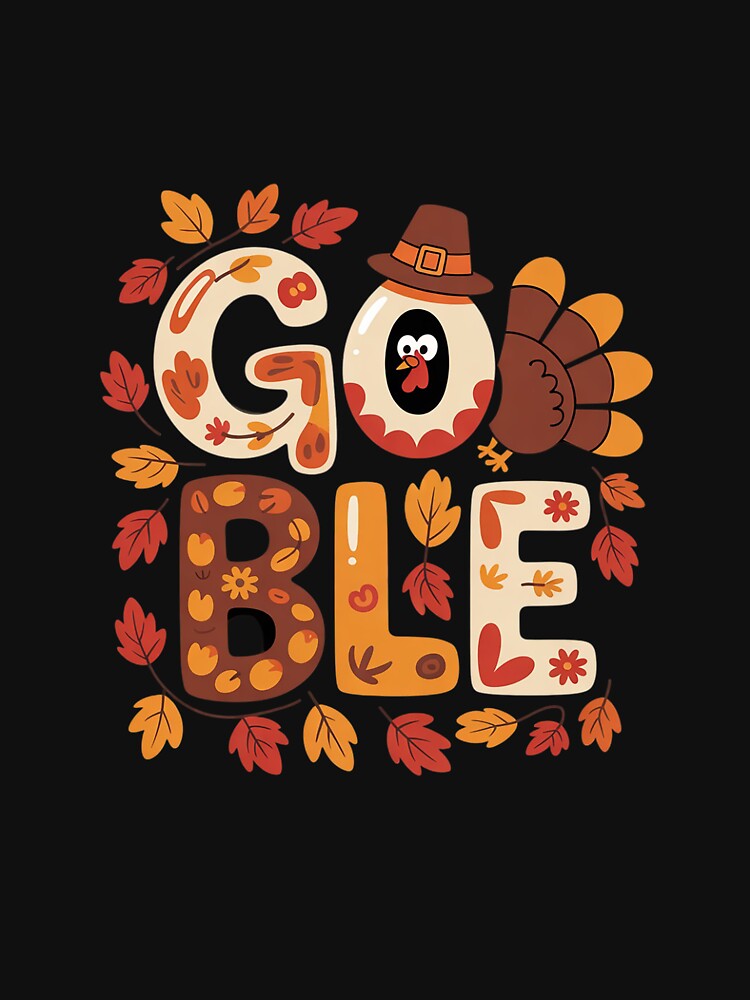 Gobble Turkey Cute Happy Thanksgiving Day Men Women by DigitaldeligArt