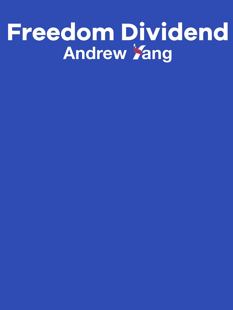Andrew Yang: Freedom Dividend by topower