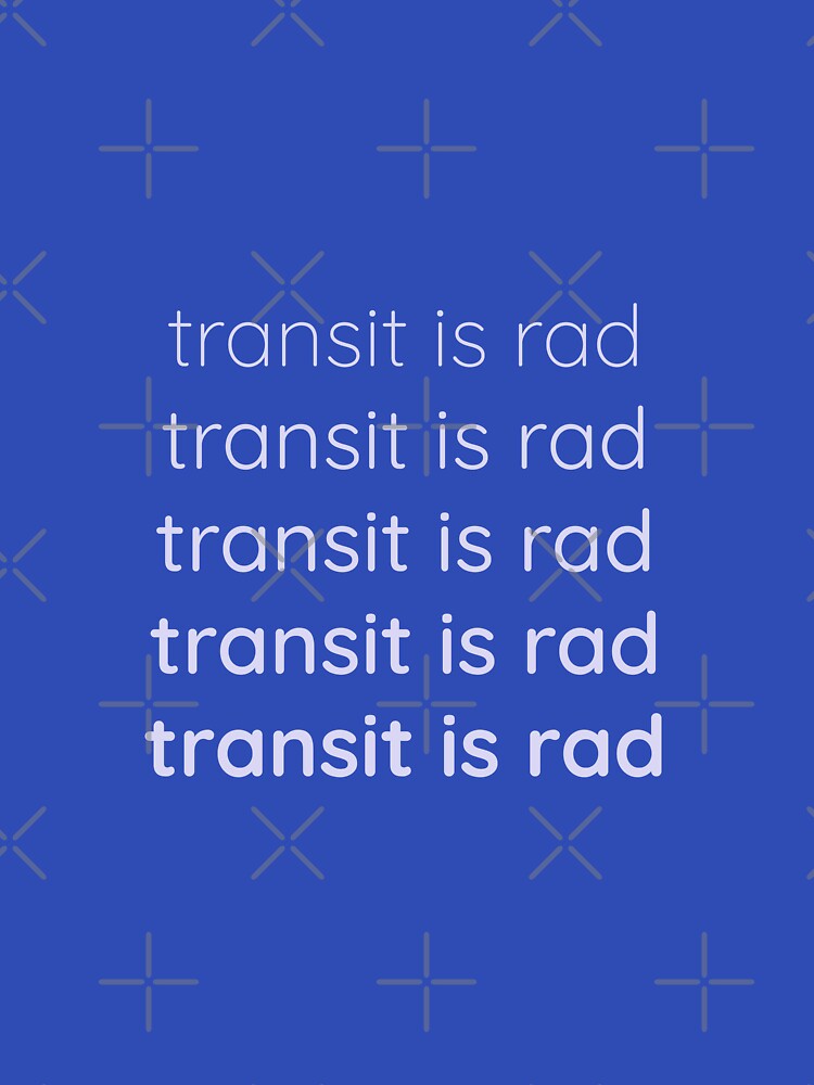 Transit is rad light on dark by RMK Creative