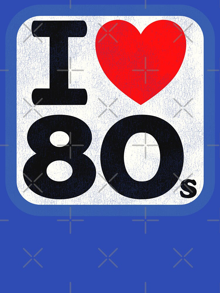 I Love the 80s by ourkid