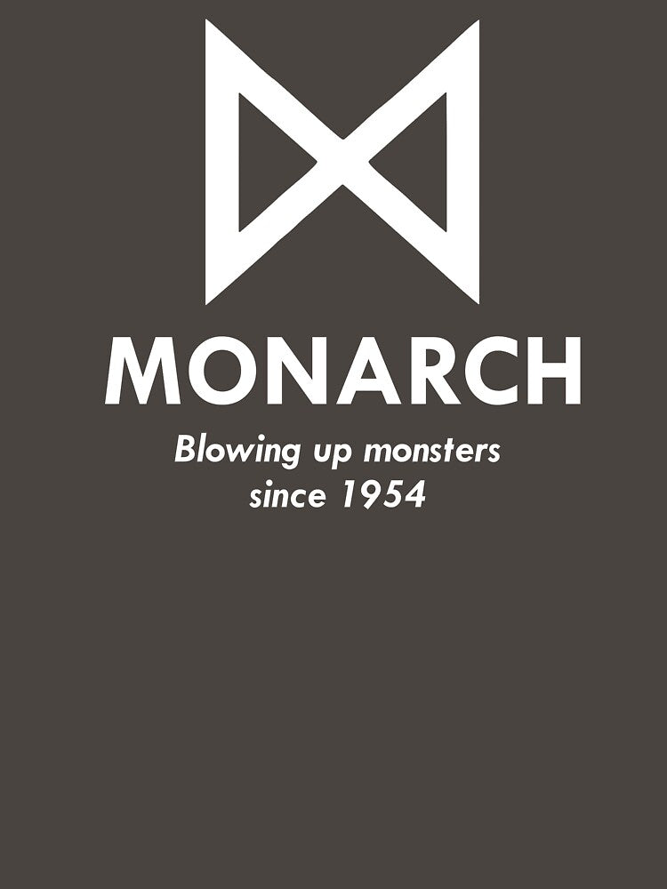 Monarch : Blowing up monsters since 1954 (White) by scribbledeath
