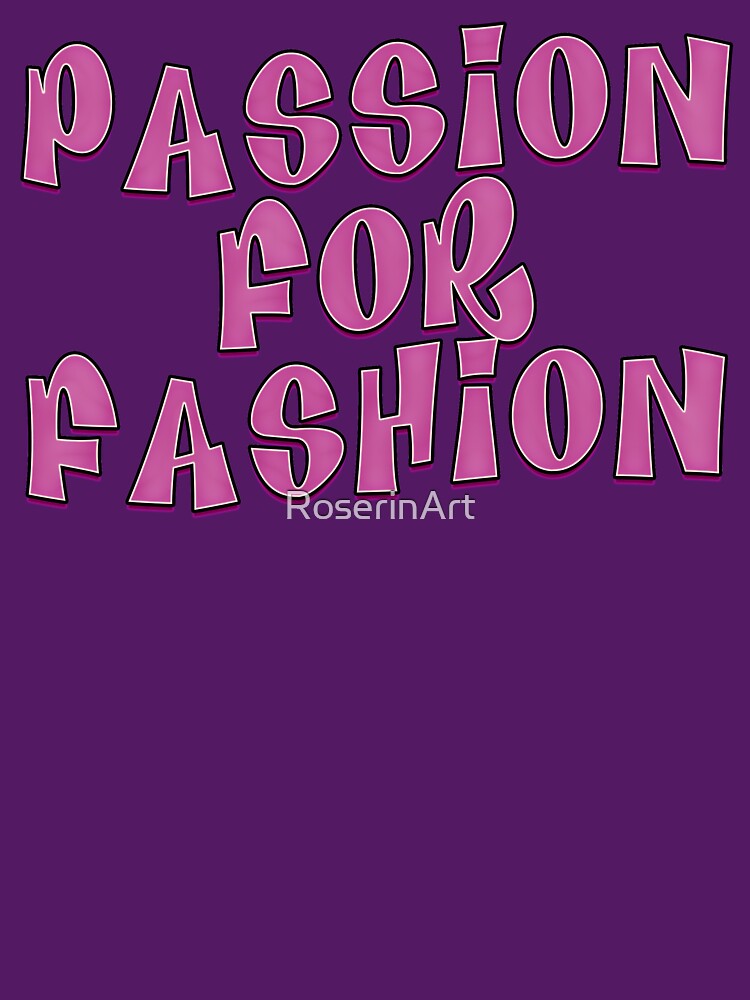 Passion for Fashion by RoserinArt