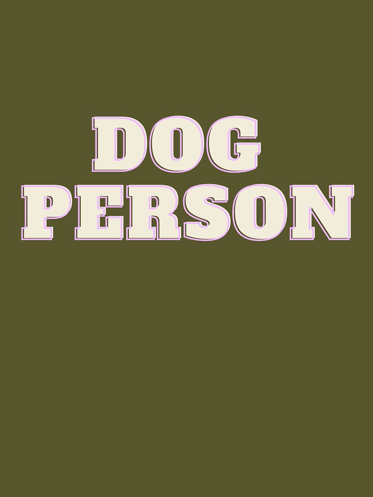 "Dog Person" Design for Dog People by yeradoll