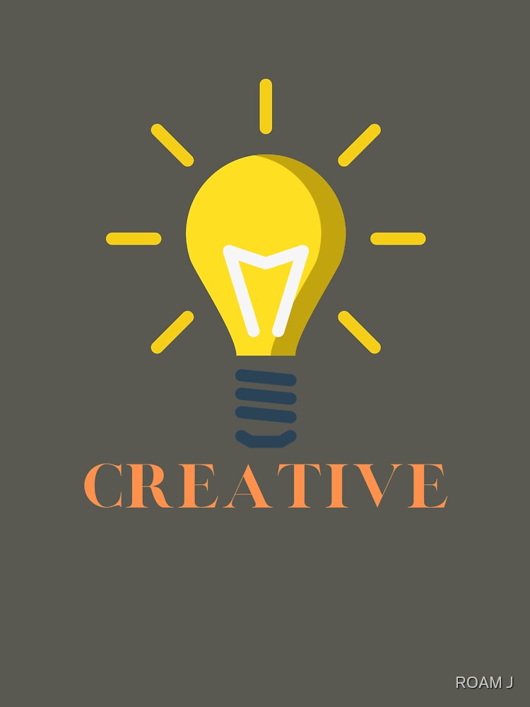 Be creative! by ROAM J