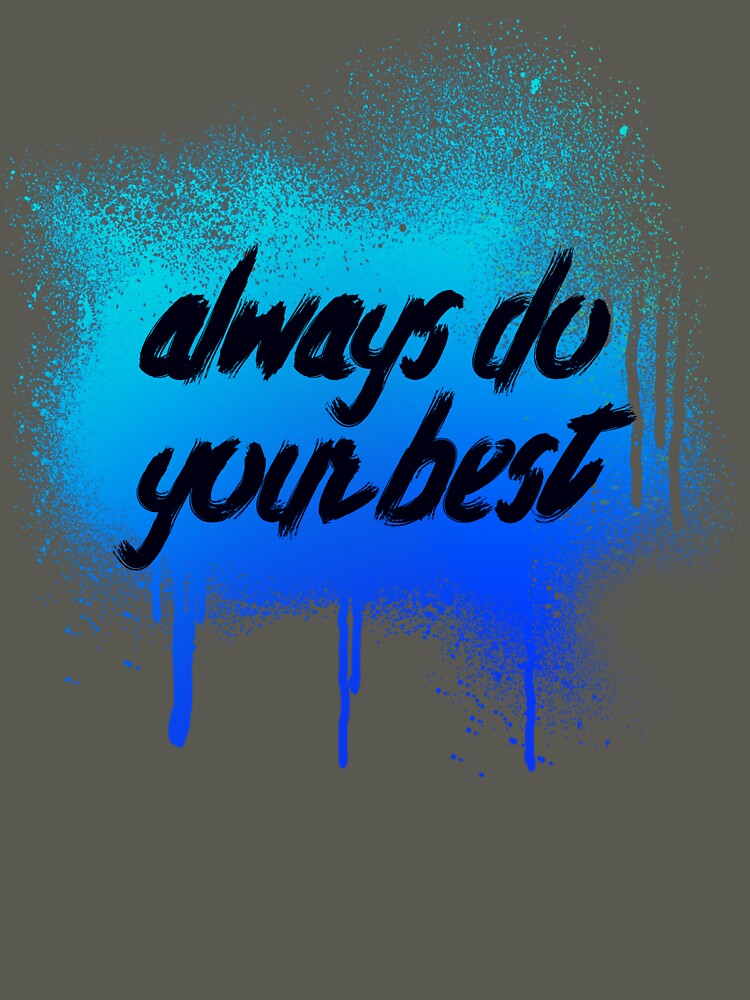 Always do your best by sreckov-desig