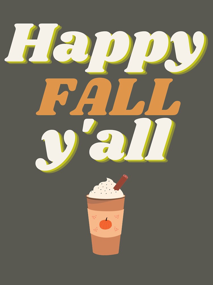 Happy Fall Y'all by RunThatApparel