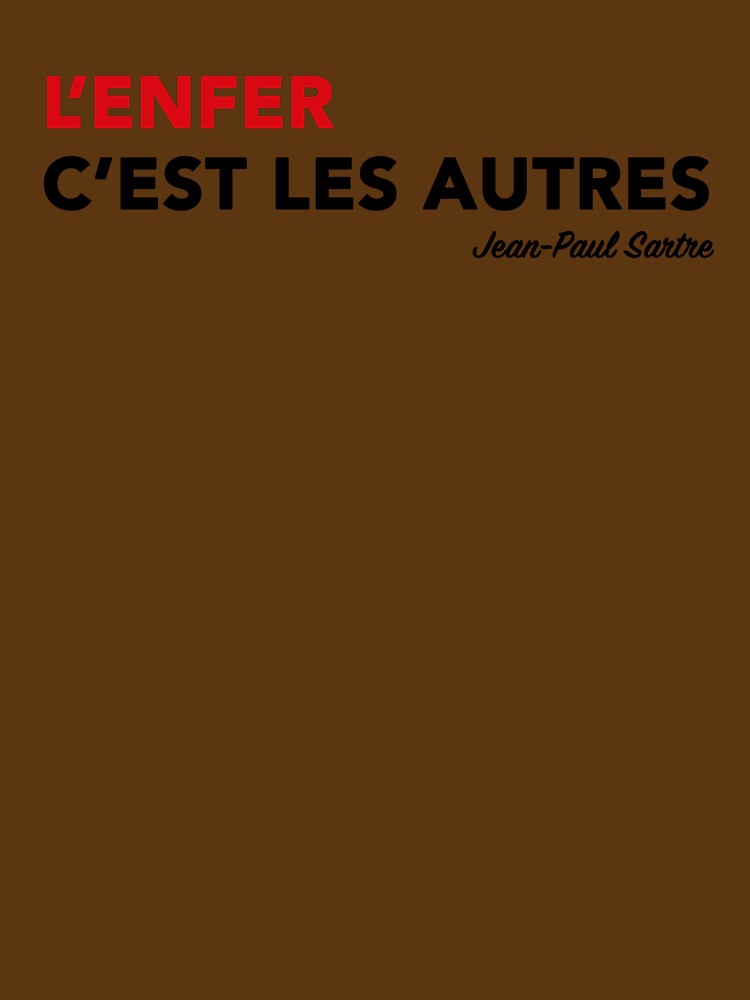 JEAN-PAUL SARTRE: HELL IS OTHERS by Aspretto