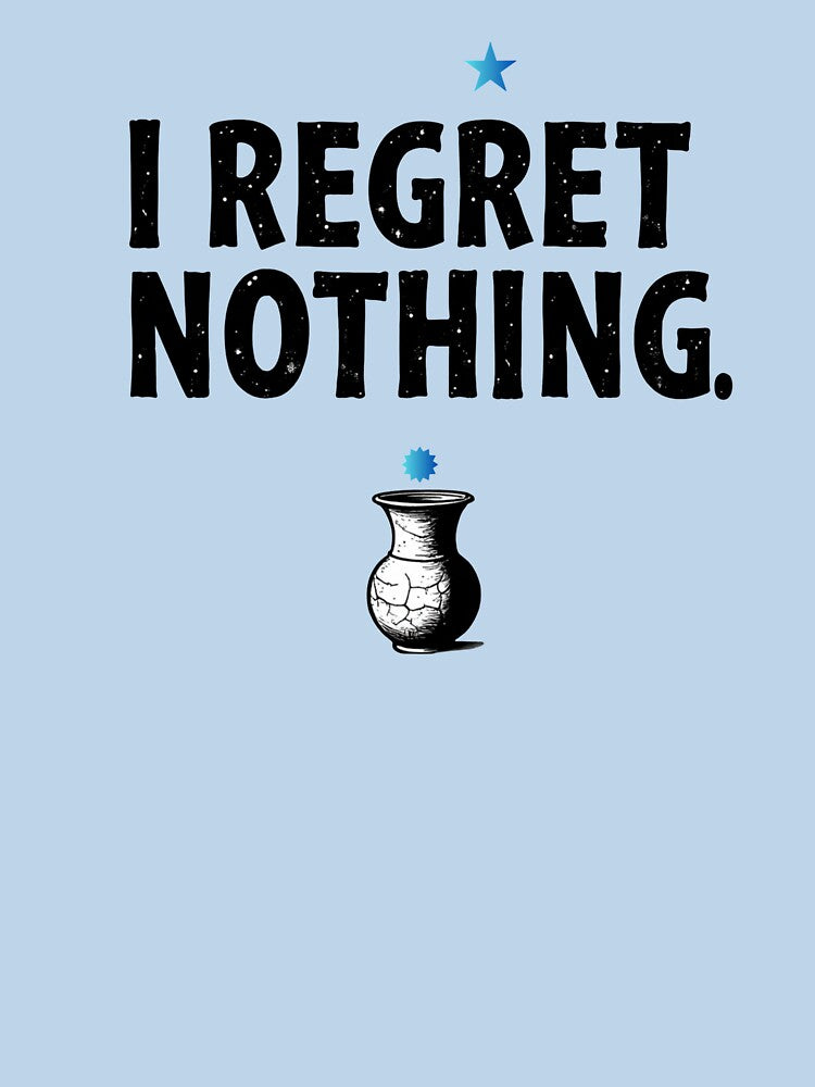 I Regret Nothing Quote Art by Attivibe-1