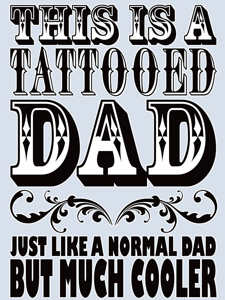 This Is A Tattooed Dad by Fairyjam
