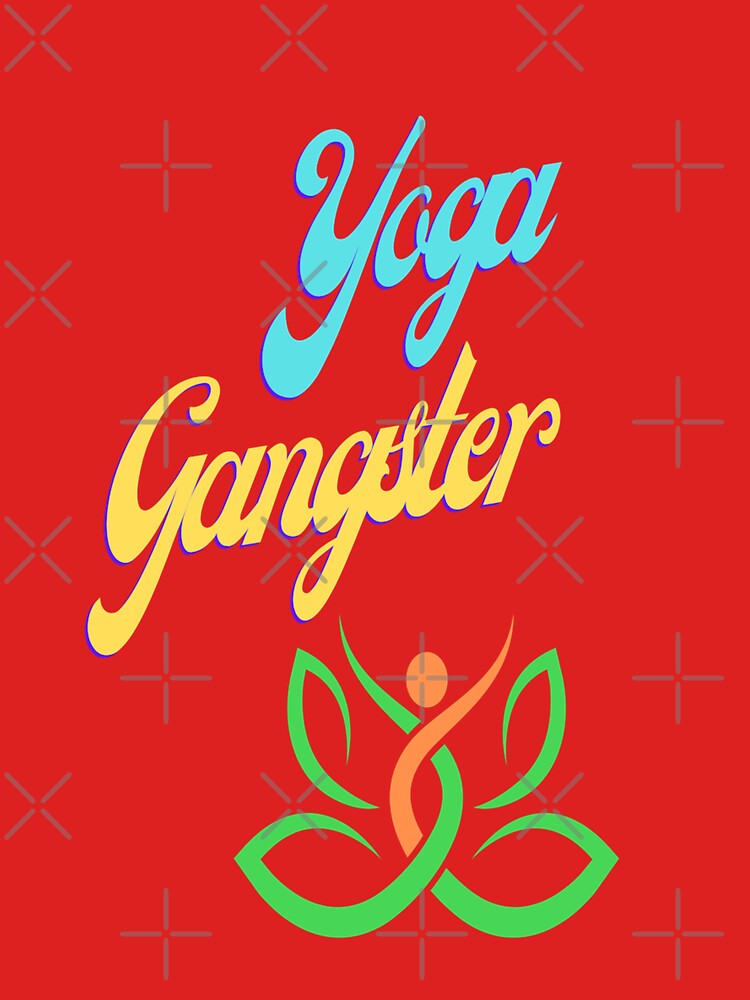 Yoga Gangster design for the students of yoga who love it! by Victornewyork
