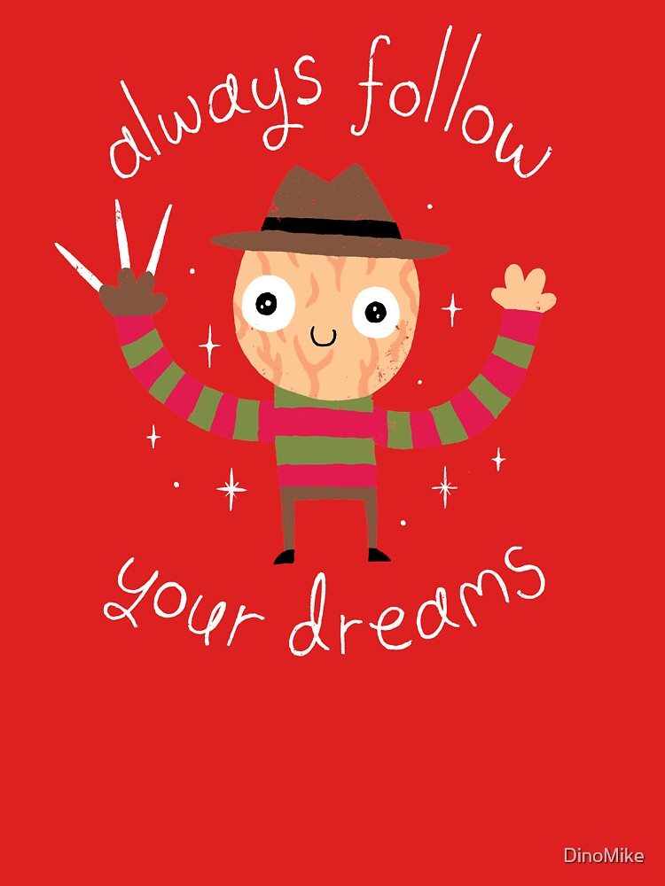 Always Follow Your Dreams by DinoMike