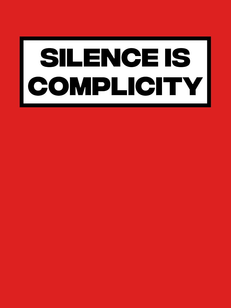 Silence Is Complicity by Picket Club