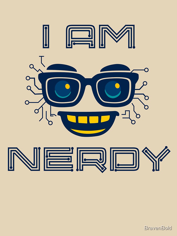 I am Nerdy by BravenBold
