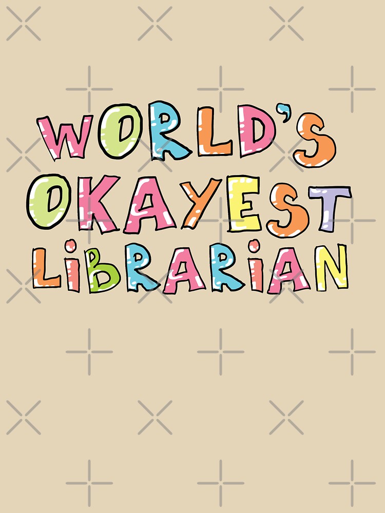 World's Okayest Librarian Gift Idea by betternotes