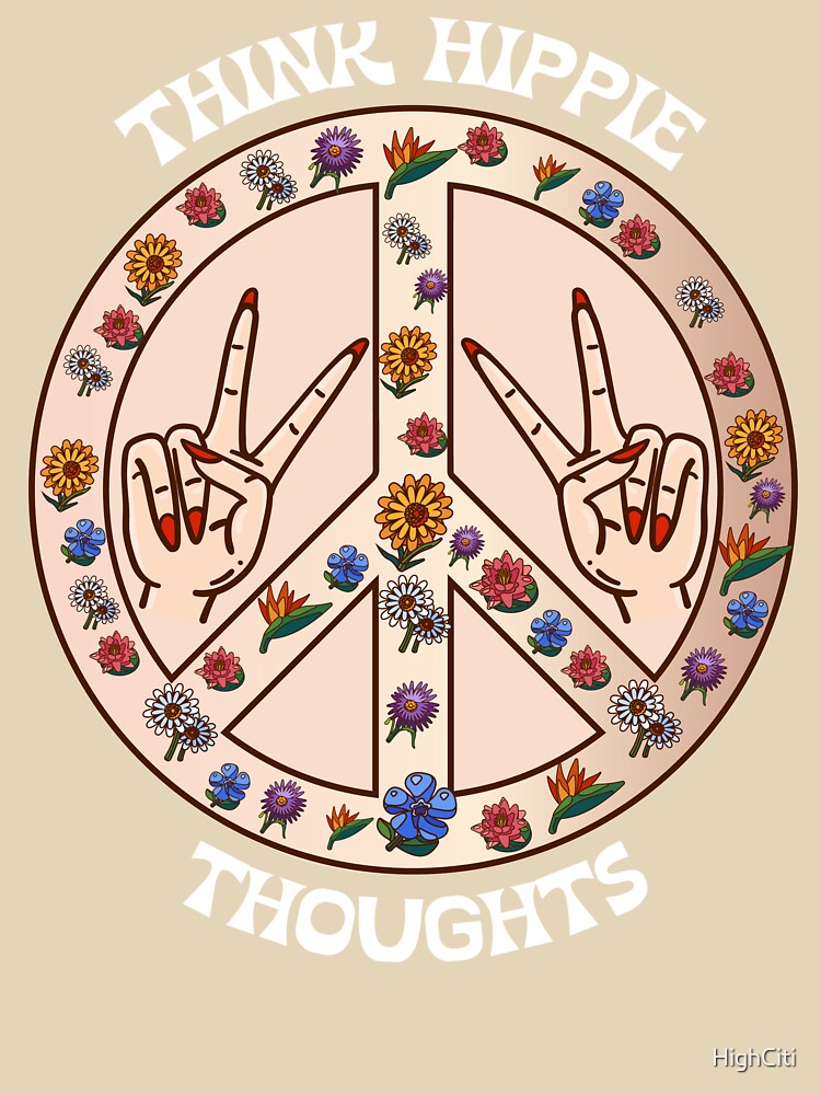 Think Hippie Thoughts by HighCiti