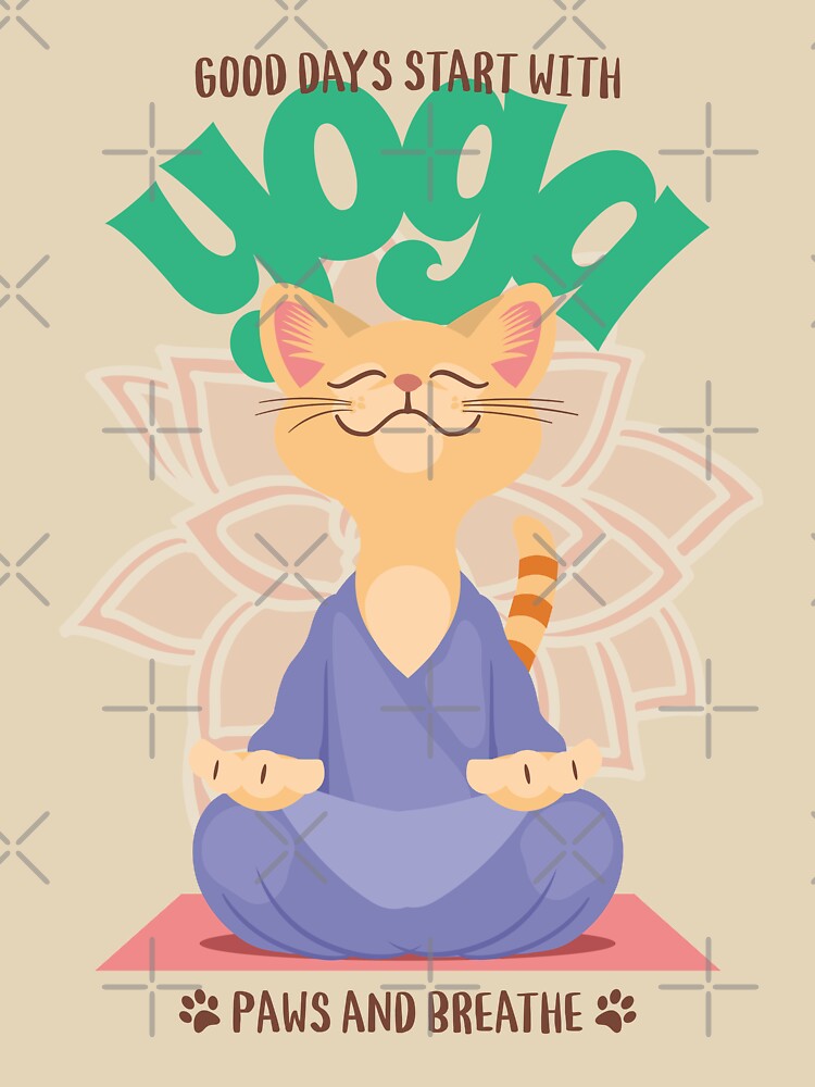 Good Days Start with Yoga, Paws and Breathe by Pfienix