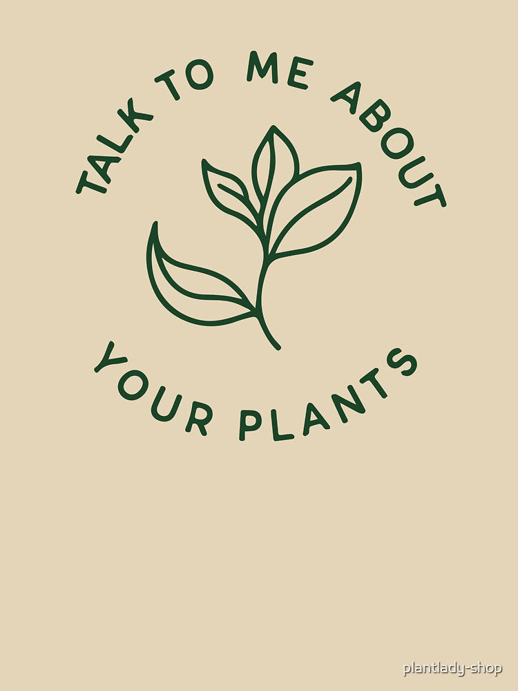 Talk To Me About Your Plants by plantlady-shop
