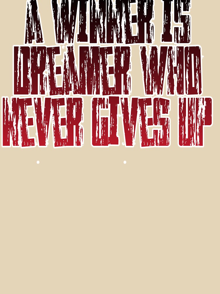 A winner is dreamer who never gives up by sreckov-desig