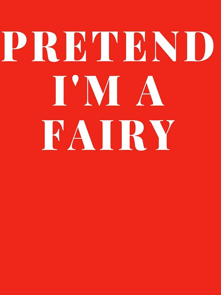 Pretend I'm A Fairy I Love Fairy Fairy Art Print Fashion Creative Logo Fairy Design Fairy Lover Gift by TeesByDesign