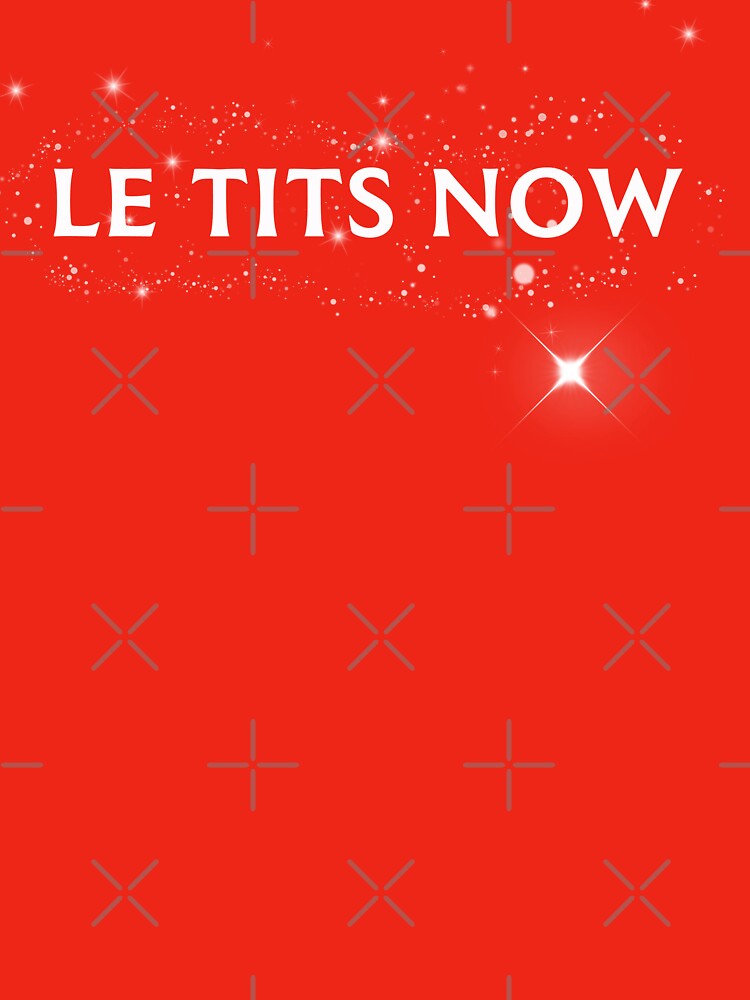 Le Tits Now Holiday Crew Neck T-shirt by Vasyl  Chernovol
