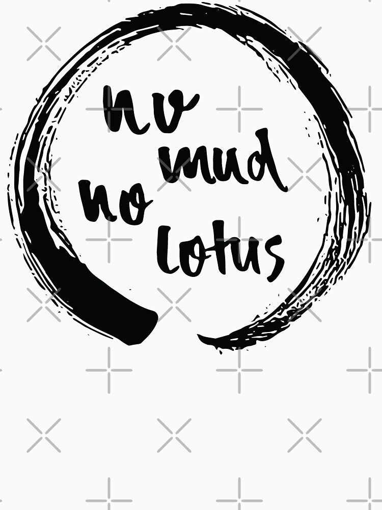 No Mud No Lotus Enso Poster by Polishthestone