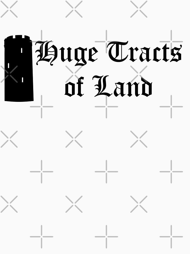 Huge Tracts of Land by Concerto Apparel
