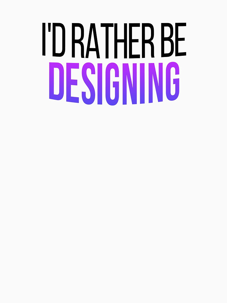 I'd Rather Be Designing - Graphic Designer Retro by Vitrina ⭐⭐⭐⭐⭐