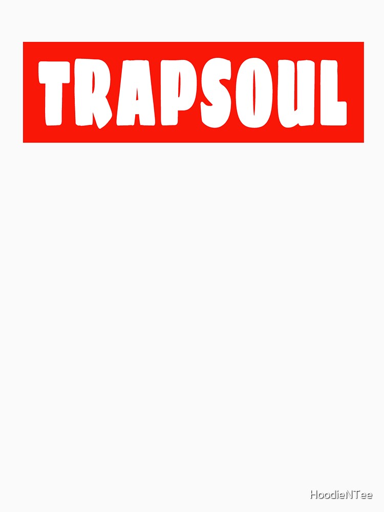 Trapsoul by HoodieNTee