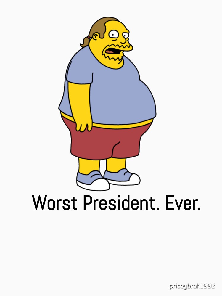 Worst President Ever by priceybrah1993