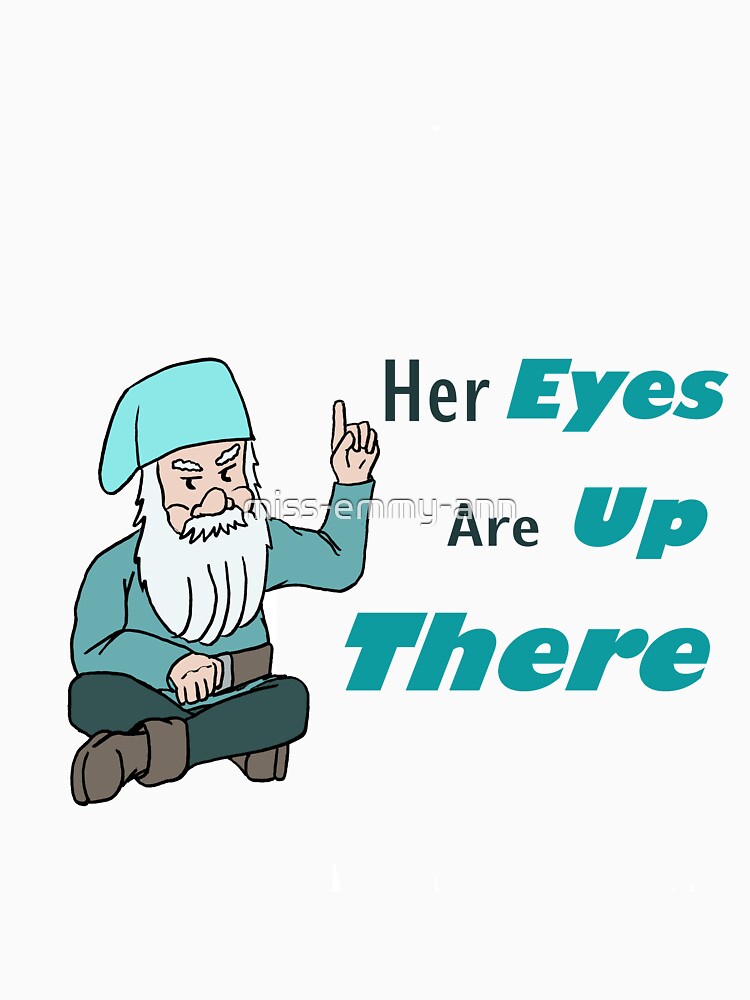 Gerry says Eyes Up by miss-emmy-ann