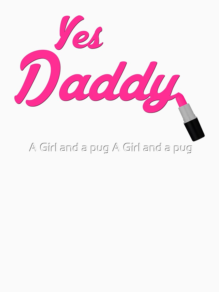 Yes Daddy Lipstick by A Girl and a pug A Girl and a pug