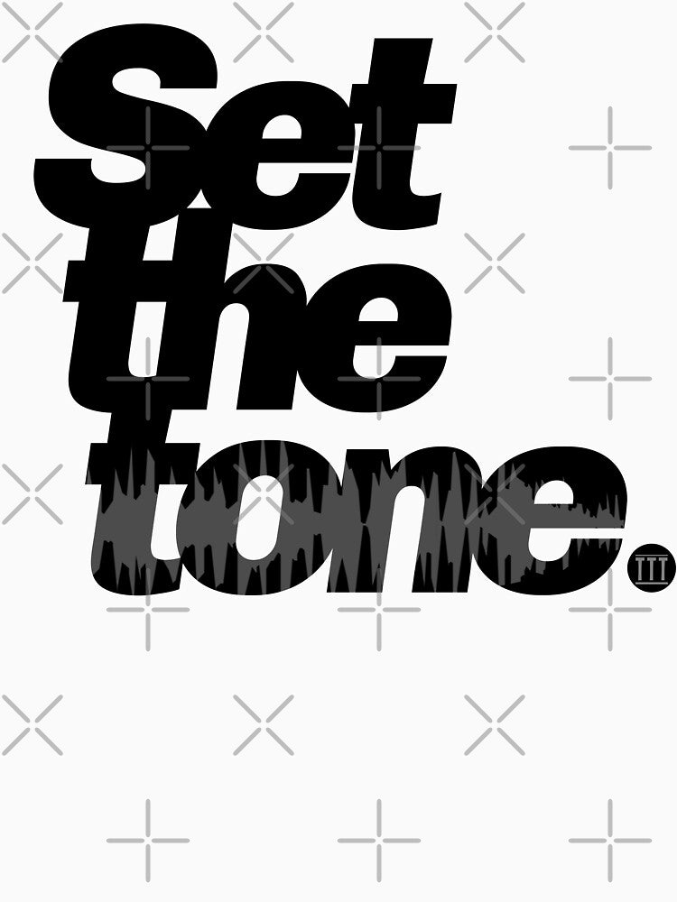 Set the tone. by twenty20tees