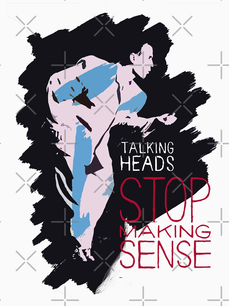 Stop Making Sense by Nate Gonzales
